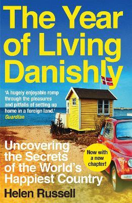Livres sur la Scandinavie : Les meilleures lectures sur l'Europe du Nord 100 Couverture du livre The Year of Living Danishly (L'année de la vie danoise).