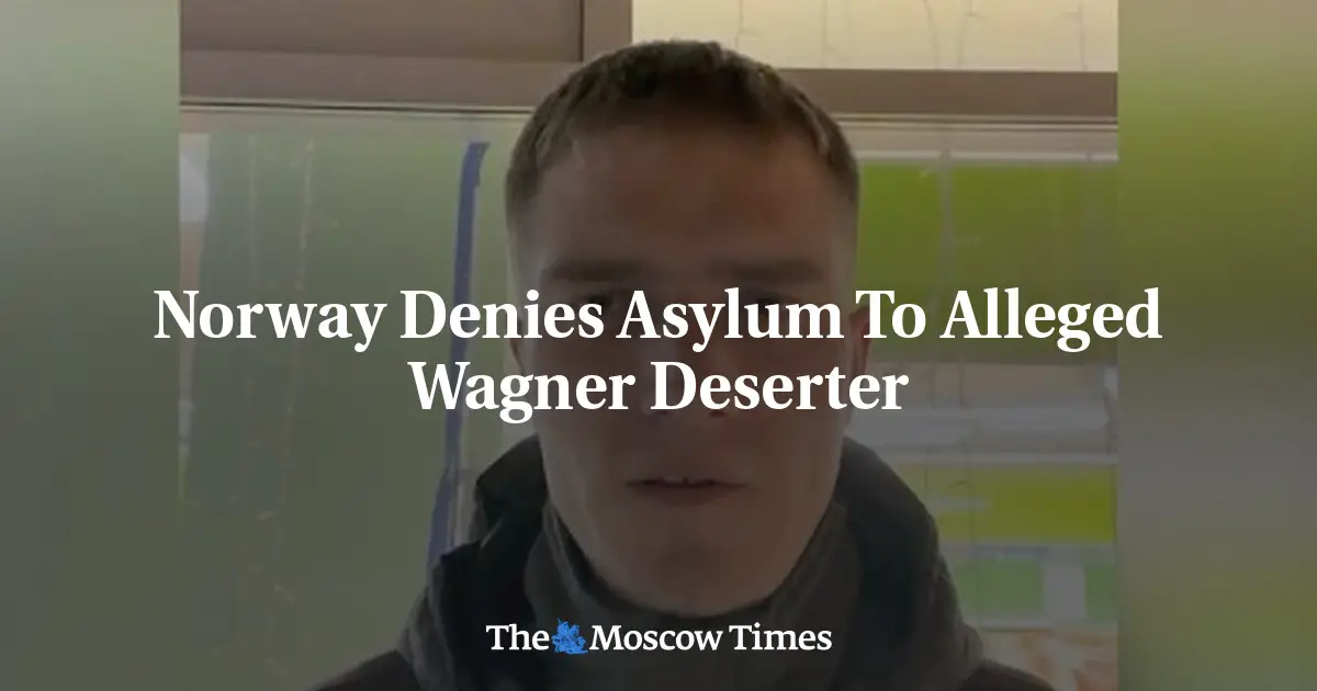 La Norvège refuse l'asile à un déserteur présumé de Wagner 4 La Norvège refuse l'asile à un déserteur présumé de Wagner - 3